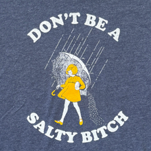 Load image into Gallery viewer, Don&#39;t Be A Salty Bitch V-Neck
